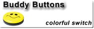 Buddy Buttons are a large colorful switch